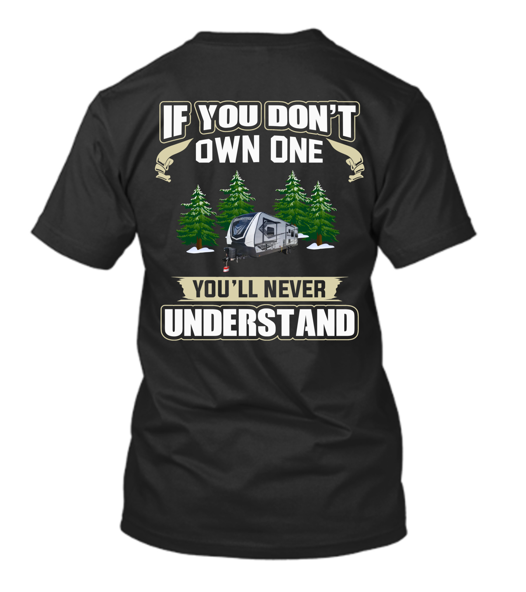 If You Don’t Own One You’ll Never Understand Grand Design Momentum RV Camping Forest Scene T-Shirt