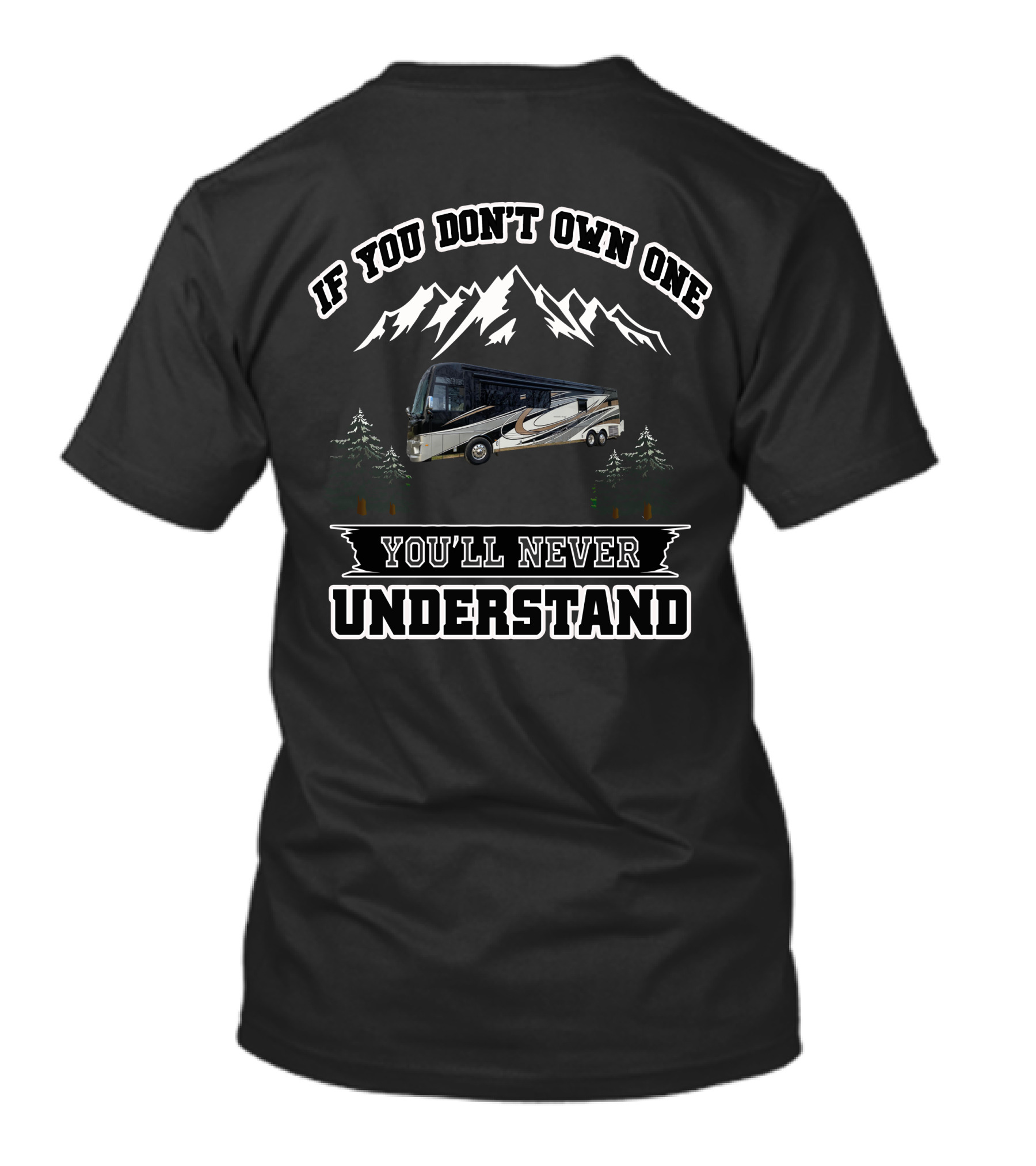 If You Don't Own One You'll Never Understand Newmar Motorhomes T-Shirt