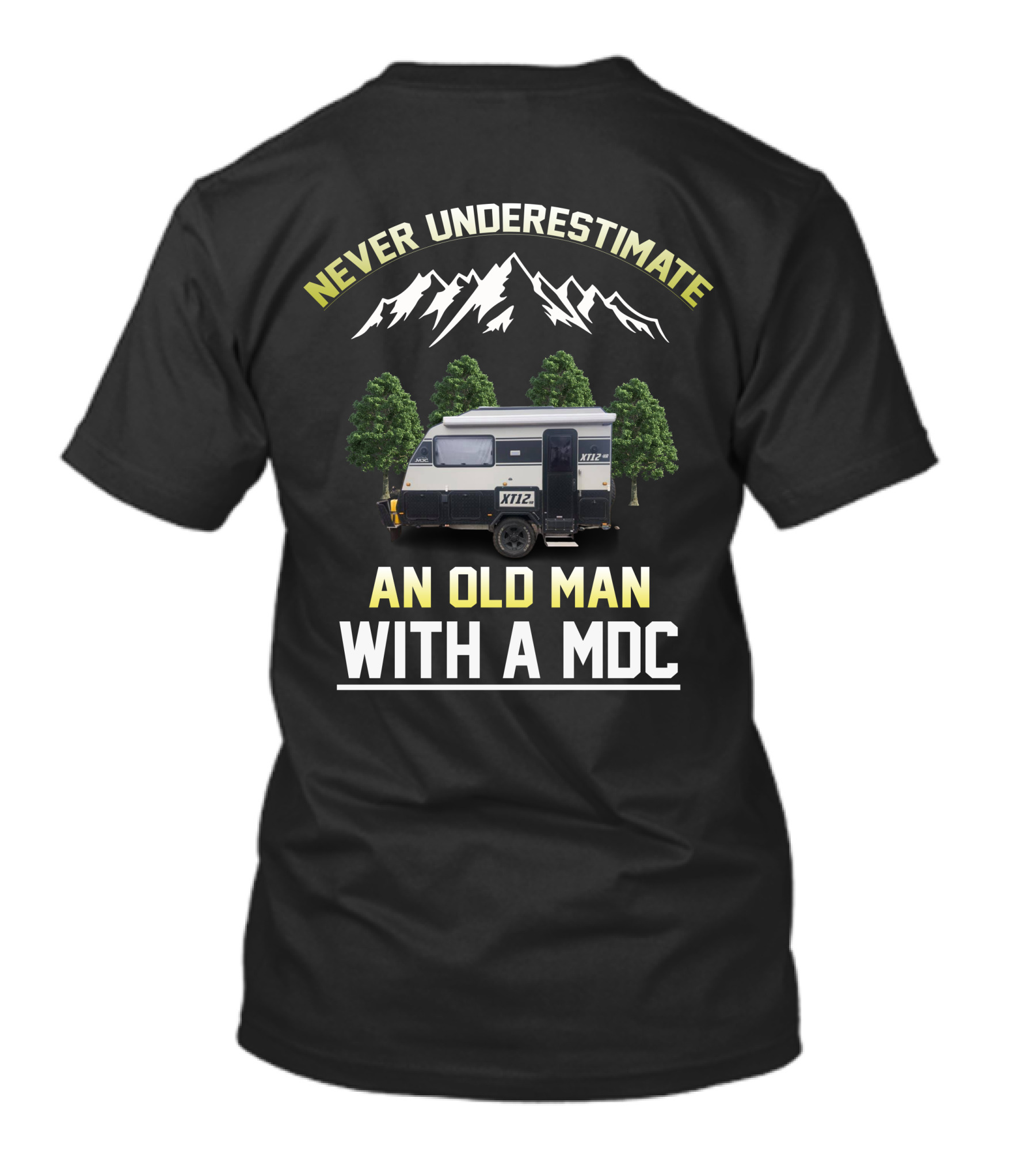 Never Underestimate An Old Man With A MDC XT12 Vintage Camper Adventure T-Shirt