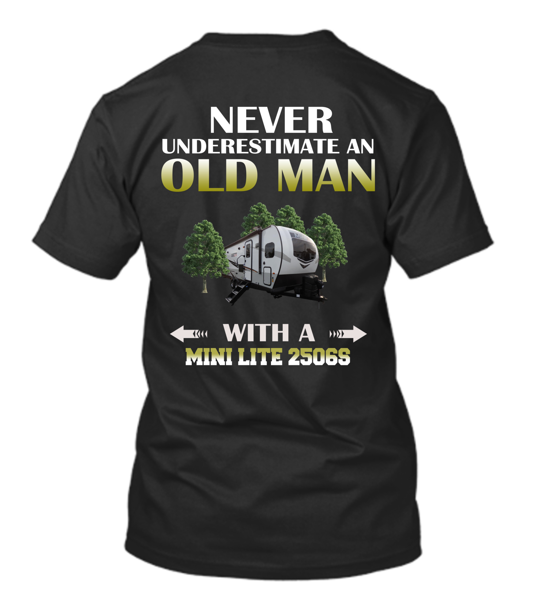 NEVER UNDERESTIMATE AN OLD MAN WITH A MINI LITE 2506S T-Shirt