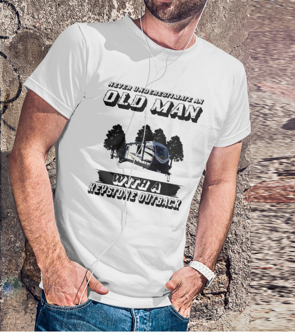 Never Underestimate An Old Man With A Keystone Outback T-Shirt