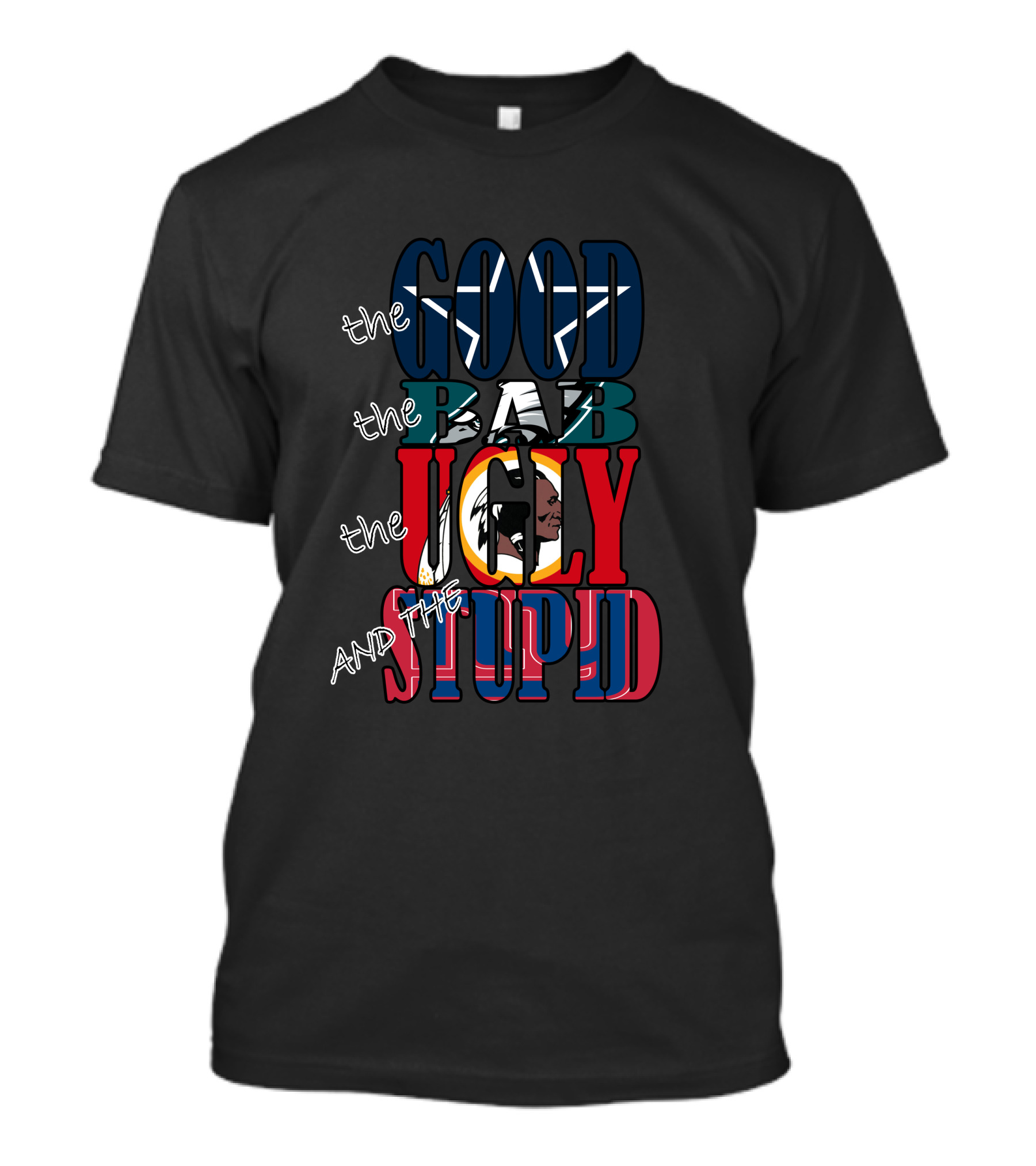 The Good Bad Ugly And Stupid Nfl Dallas Cowboys Star Fan Cowboys Fanart T-Shirt