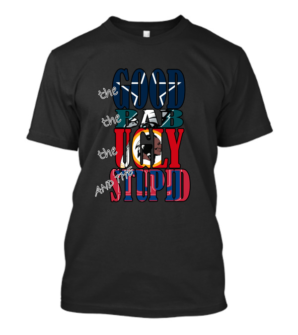 The Good Bad Ugly And Stupid Nfl Dallas Cowboys Star Fan Cowboys Fanart T-Shirt