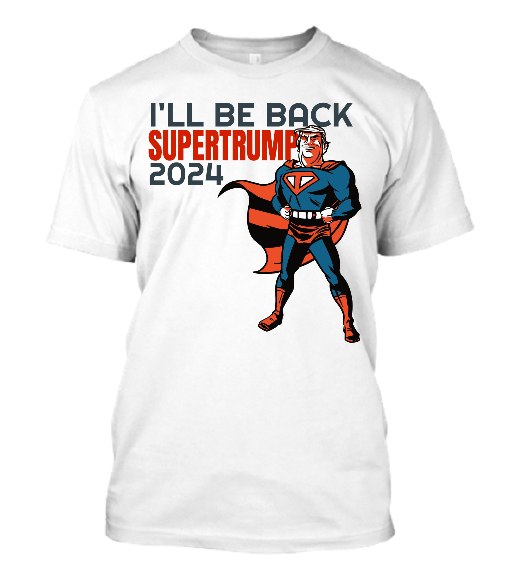 I'll Be Back Super Trump T-Shirt