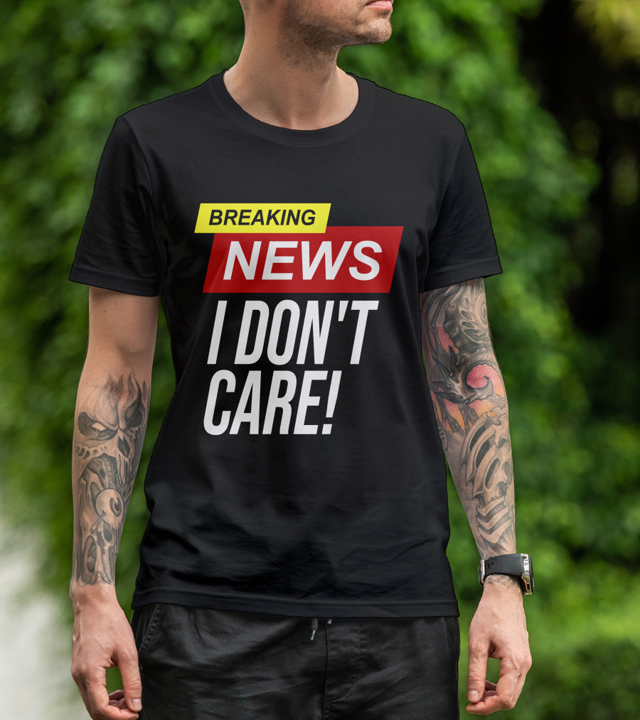 Breaking News I Don't Care Bold Red T-Shirt