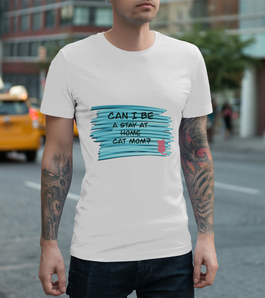Can I Be A Stay At Home Cat Mom Pink Cat Blue Background T-Shirt