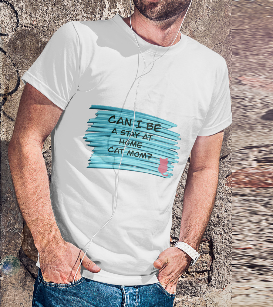 Can I Be A Stay At Home Cat Mom Pink Cat Blue Background T-Shirt