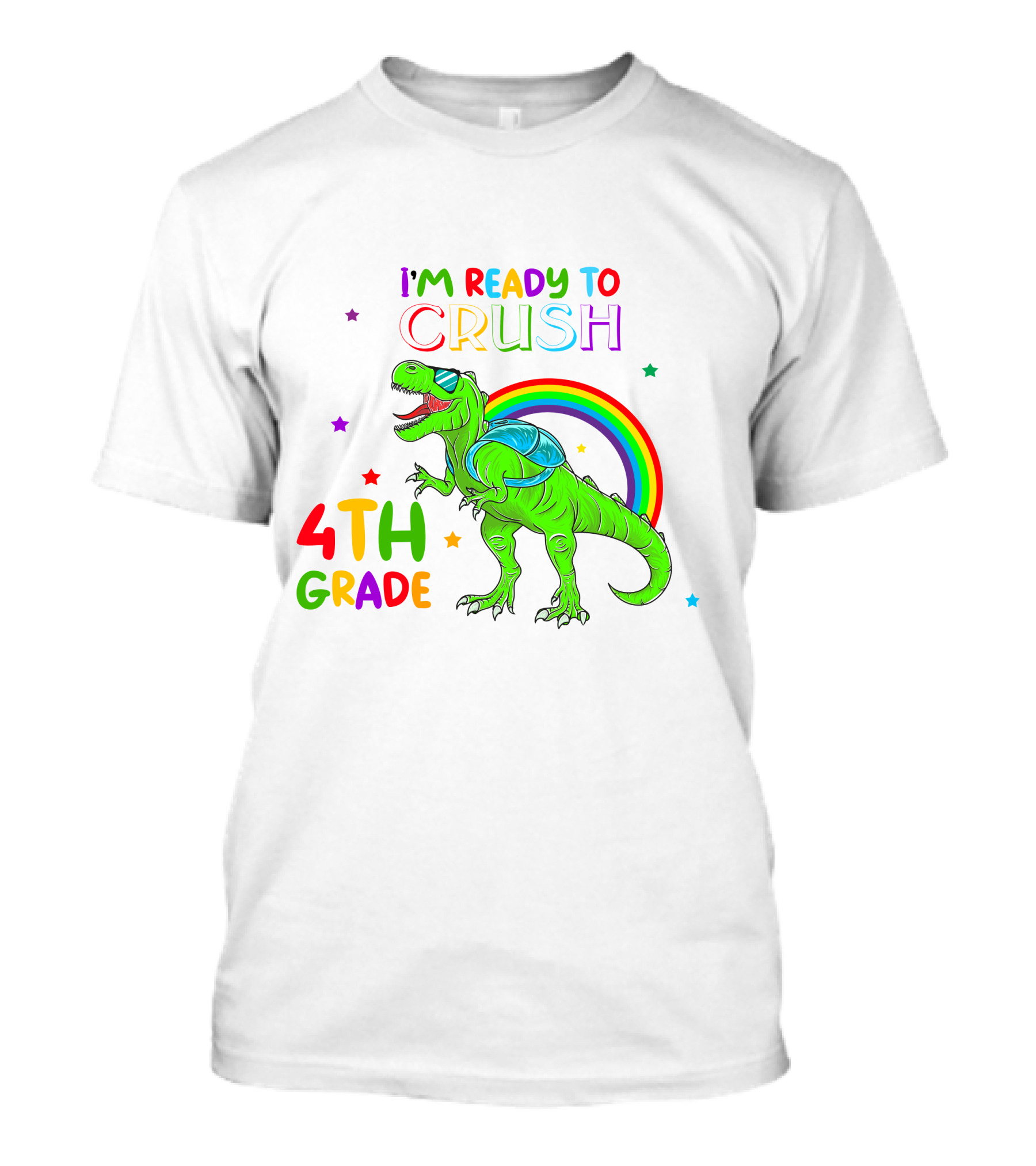 I'm Ready To Crush 4th Grade Dinosaur With Rainbow And Stars T-Shirt