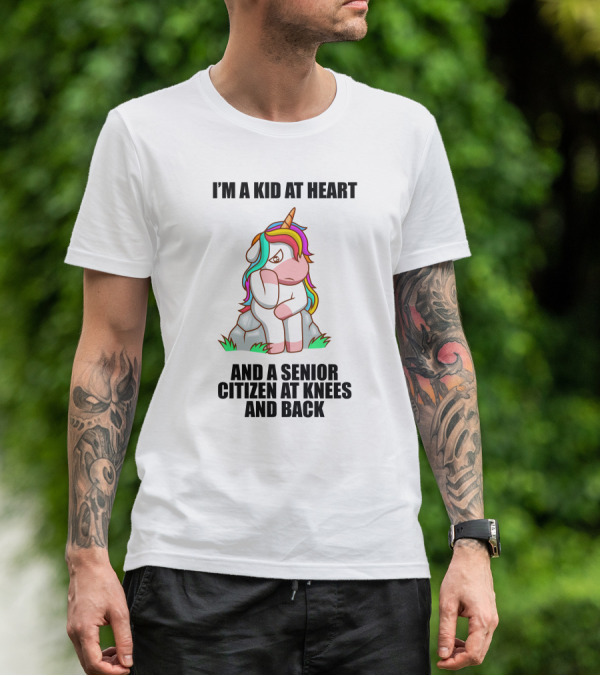 I'M A KID AT HEART AND A SENIOR CITIZEN AT KNEES AND BACK UNICORN T-Shirt