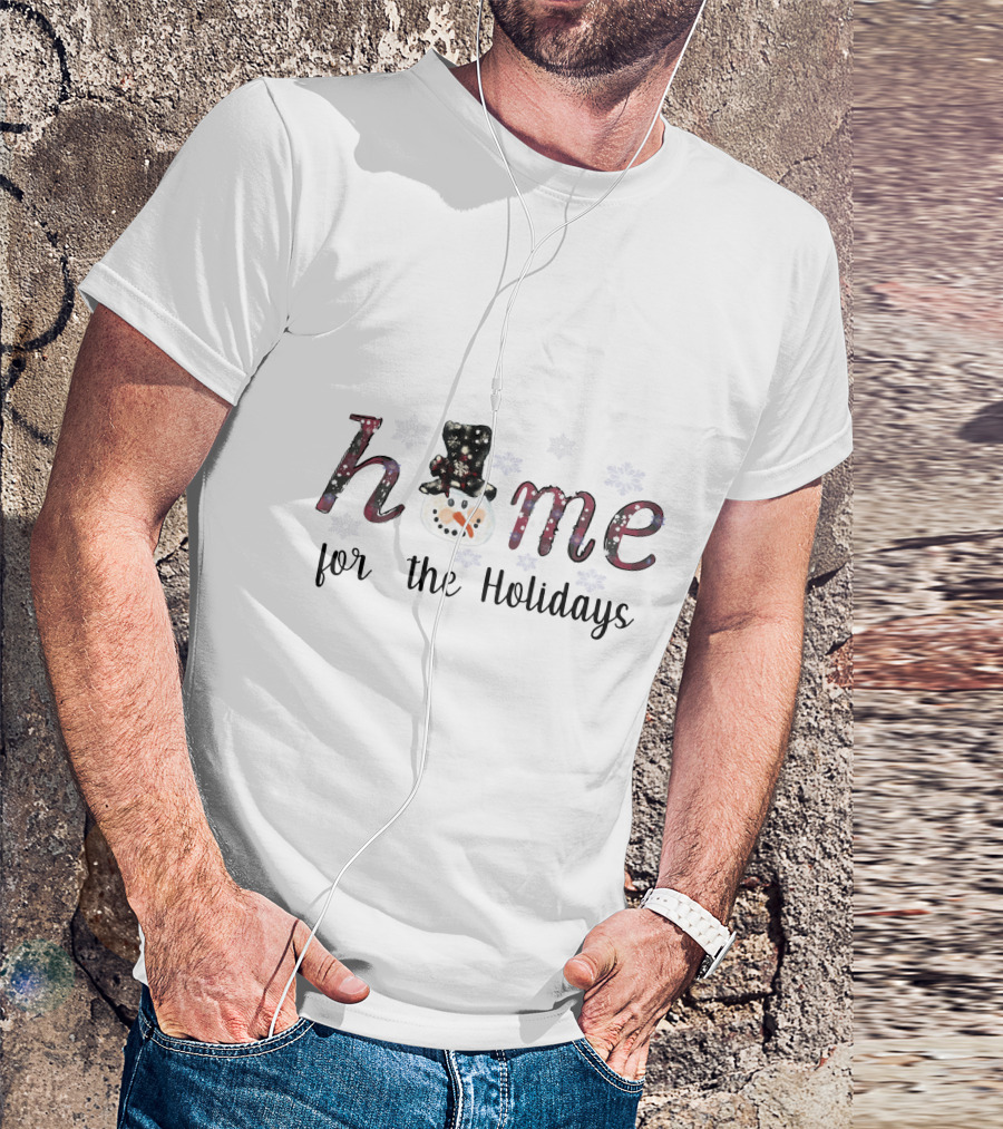 Home Snowman For The Holidays T-Shirt