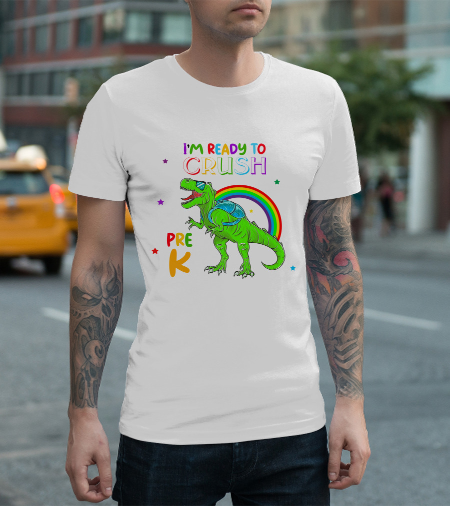 I'm Ready To Crush Pre K Dinosaur Rainbow Stars T-Shirt