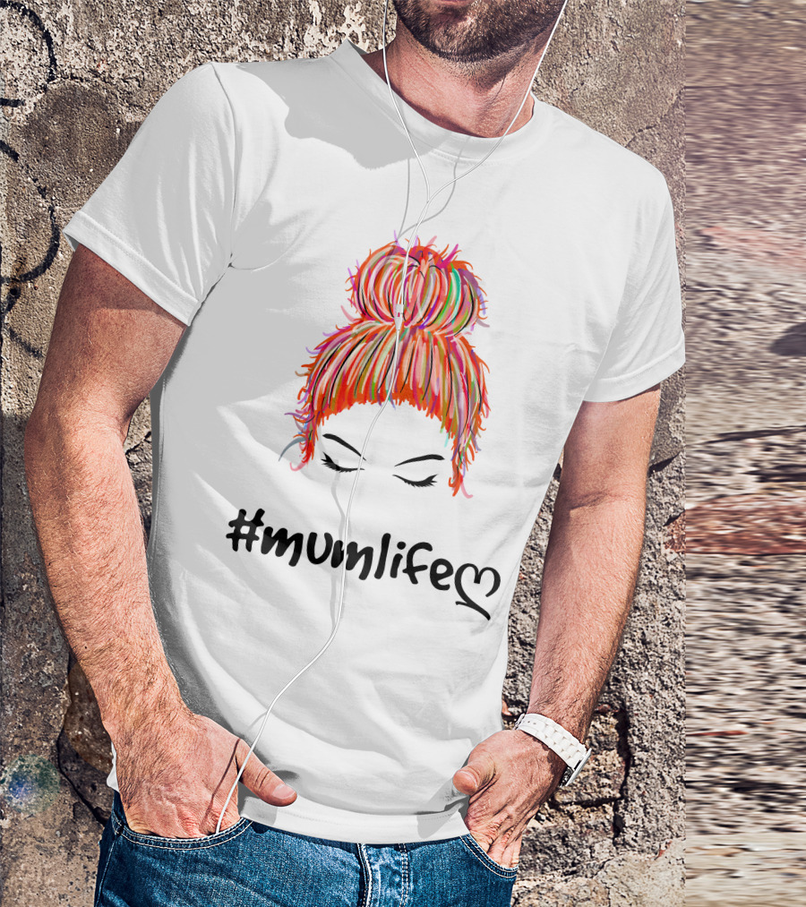 MumLife Colorful Messy Bun Hair T-Shirt