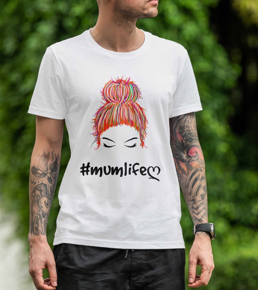 MumLife Colorful Messy Bun Hair T-Shirt