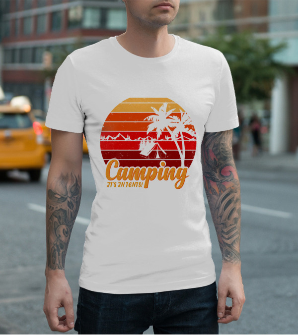 Camping It's In Tents Palm Trees Sunset Mountains T-Shirt