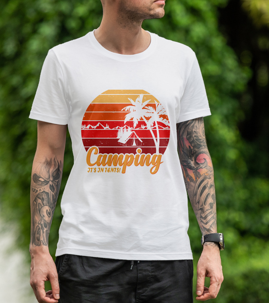 Camping It's In Tents Palm Trees Sunset Mountains T-Shirt