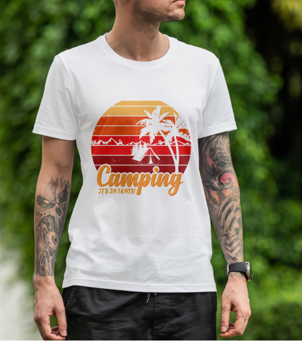 Camping It's In Tents Palm Trees Sunset Mountains T-Shirt