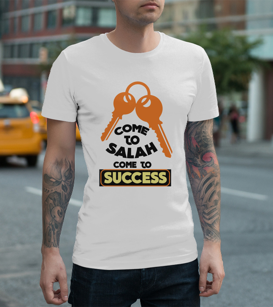 Come To Salah Come To Success Keys T-Shirt