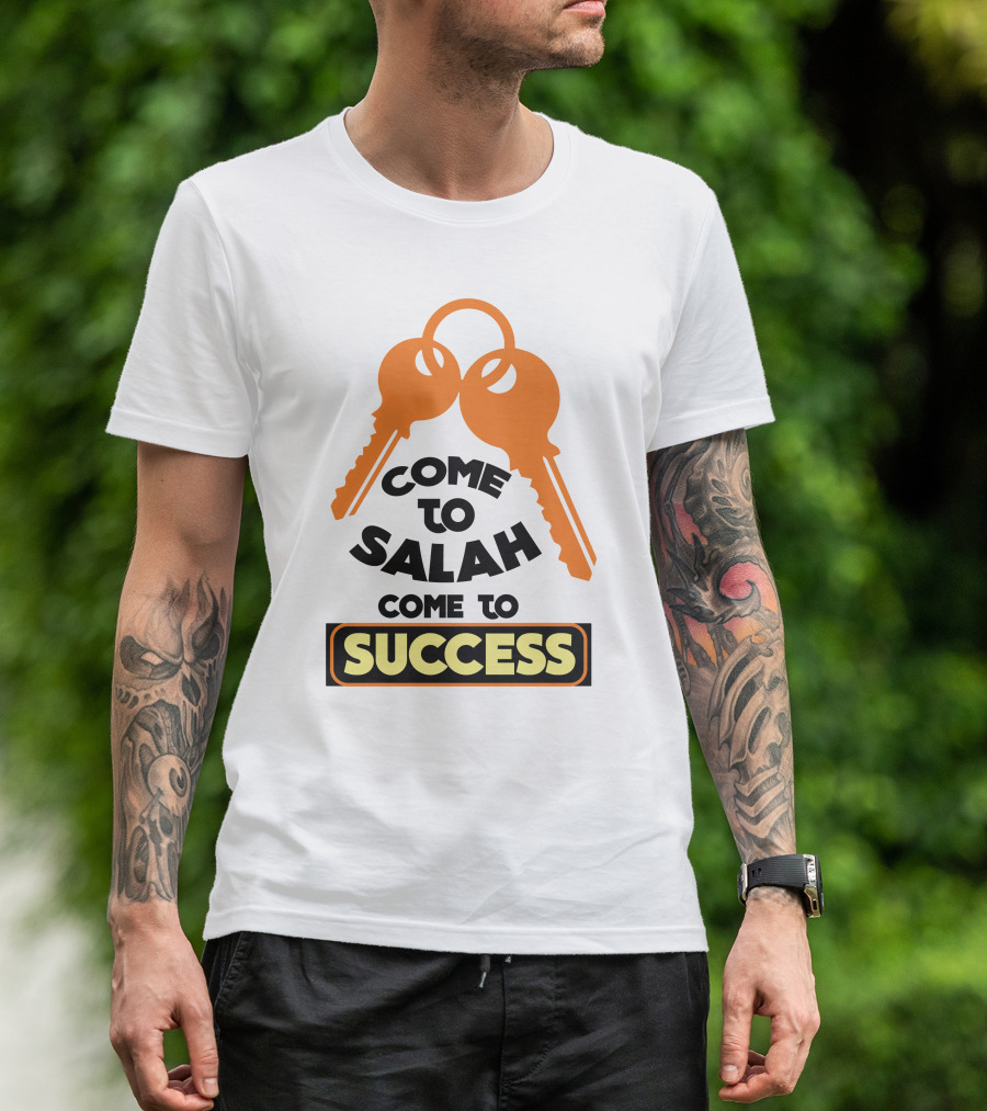 Come To Salah Come To Success Keys T-Shirt