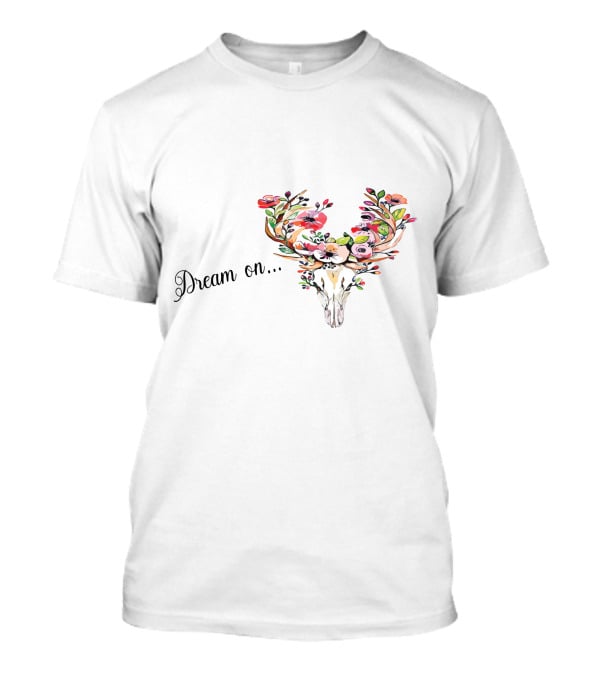 Dream On Deer Skull With Floral Antlers T-Shirt