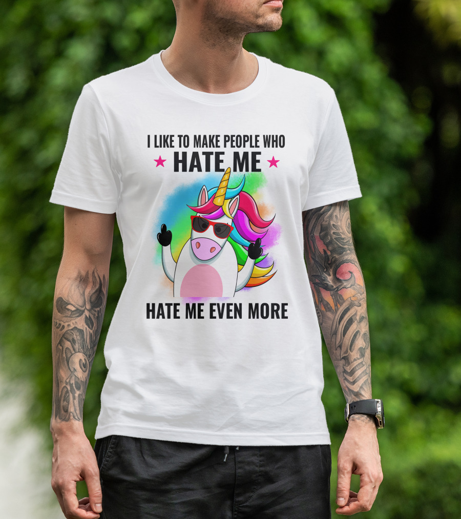 I Like To Make People Who Hate Me Hate Me Even More Unicorn Rainbow Sunglasses T-Shirt