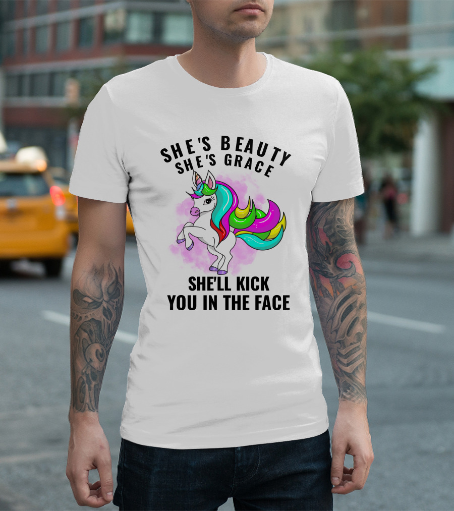 She's Beauty She's Grace She'll Kick You In The Face Rainbow Unicorn T-Shirt