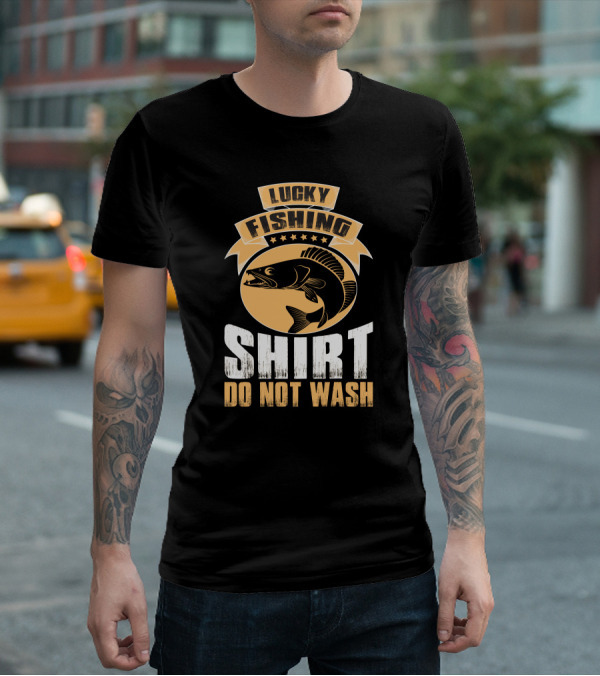 Lucky Fishing Shirt Do Not Wash Fish Emblem T-Shirt