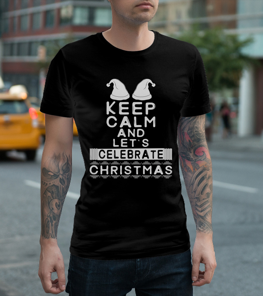Keep Calm and Let's Celebrate Christmas with Santa Hats T-Shirt
