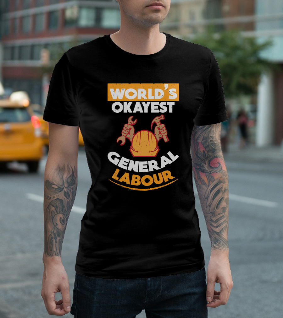 WORLD'S OKAYEST GENERAL LABOUR HARD HAT WRENCH HAMMER T-Shirt