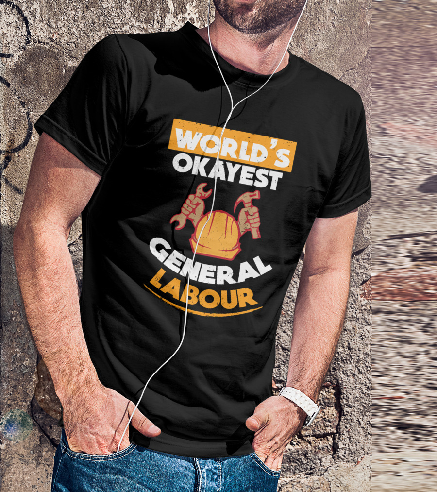WORLD'S OKAYEST GENERAL LABOUR HARD HAT WRENCH HAMMER T-Shirt