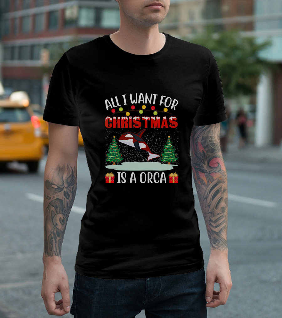 All I Want for Christmas is a Orca with Holiday Trees and Gifts T-Shirt