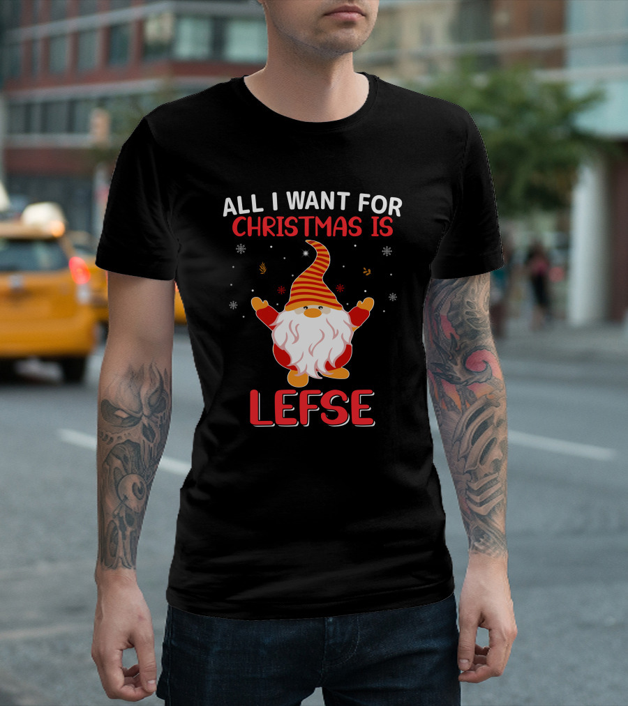 All I Want For Christmas Is Lefse Gnome Holiday Snowflakes Nordic Charm T-Shirt