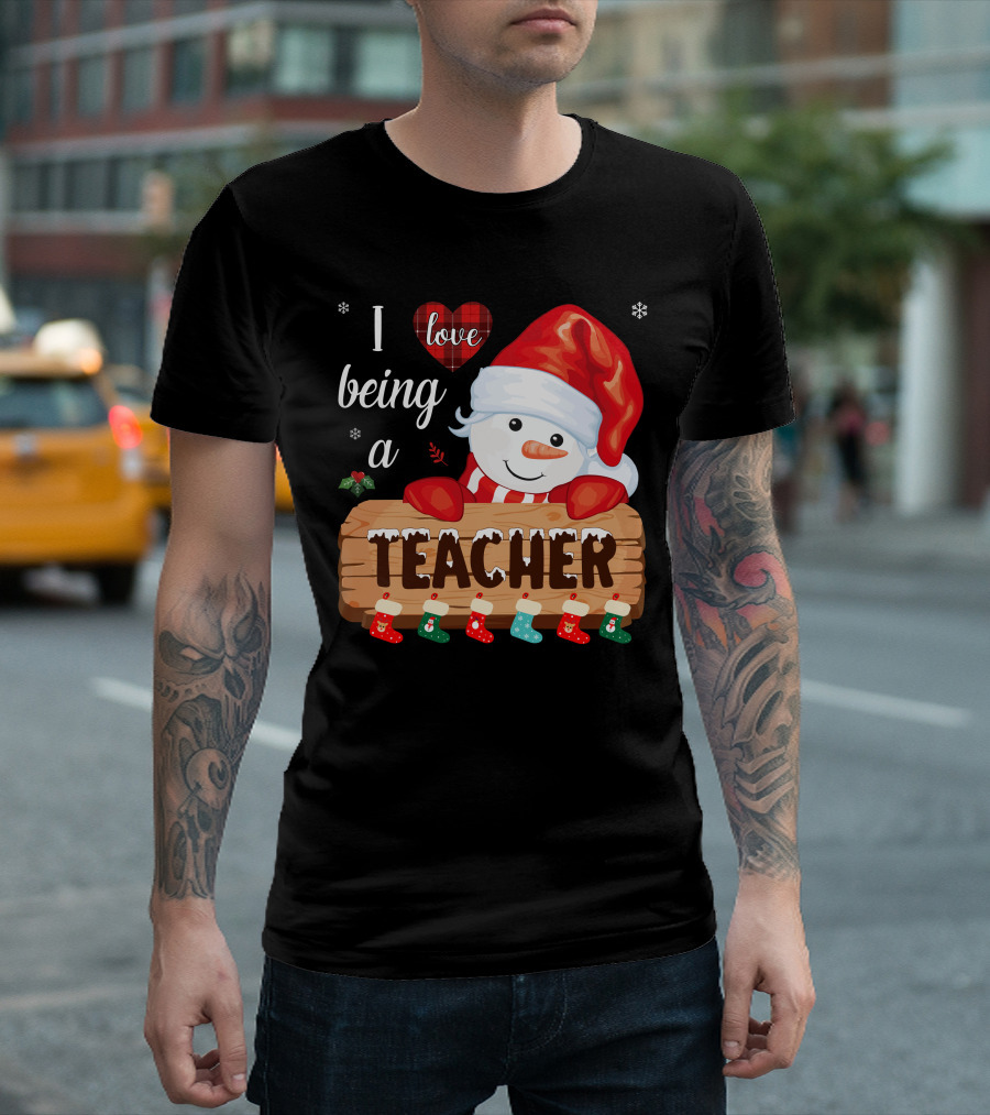 I Love Being a Teacher Christmas Snowman with Santa Hat and Festive Stockings T-Shirt