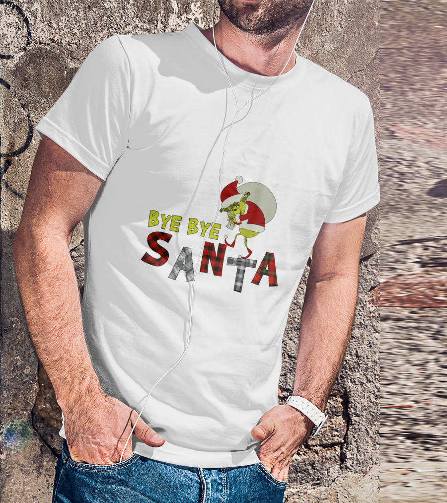 Bye Bye Santa The Grinch Santa Hat T-Shirt