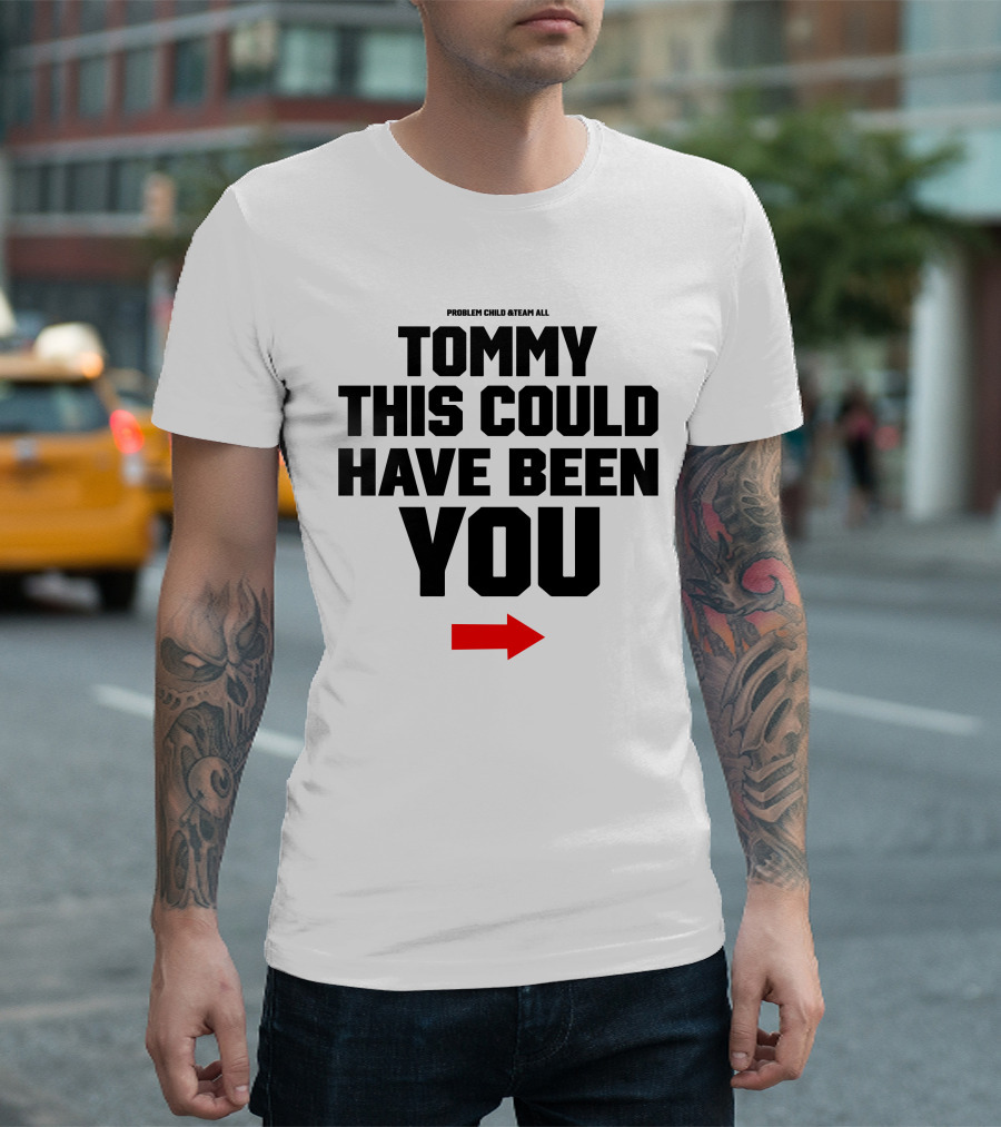 PROBLEM CHILD @TEAM ALL TOMMY THIS COULD HAVE BEEN YOU Red Arrow T-Shirt