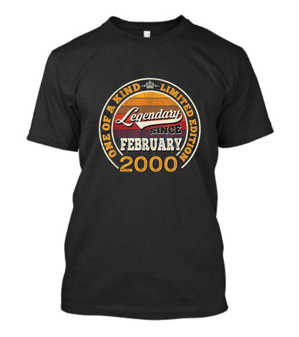 One Of A Kind Legendary Since February 2000 T-Shirt
