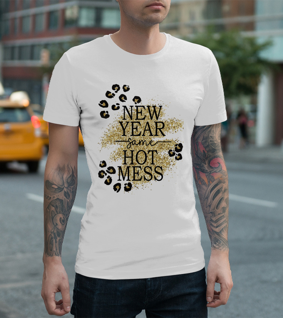 New Year Same Hot Mess Leopard Print Gold Sparkle T-Shirt