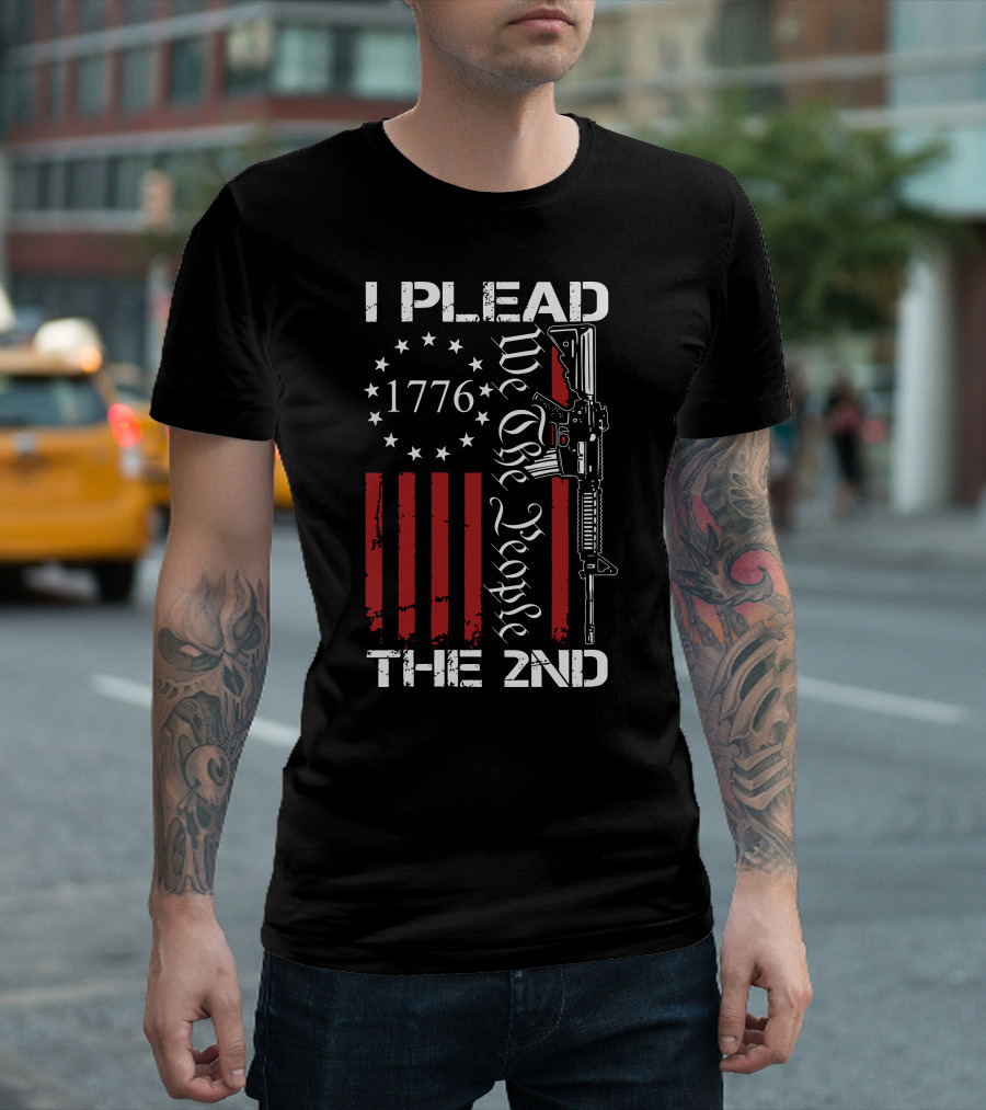 I Plead The 2nd 1776 We The People With Stars And Stripes Rifle T-Shirt