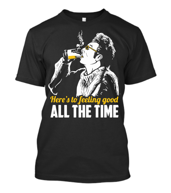Cosmo Kramer Seinfeld Here's To Feeling Good All The Time T-Shirt