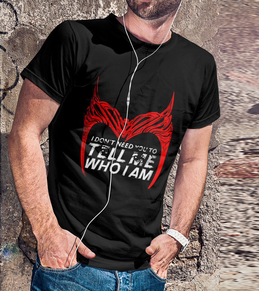 I Don't Need You To Tell Me Who I Am Red Mask T-Shirt