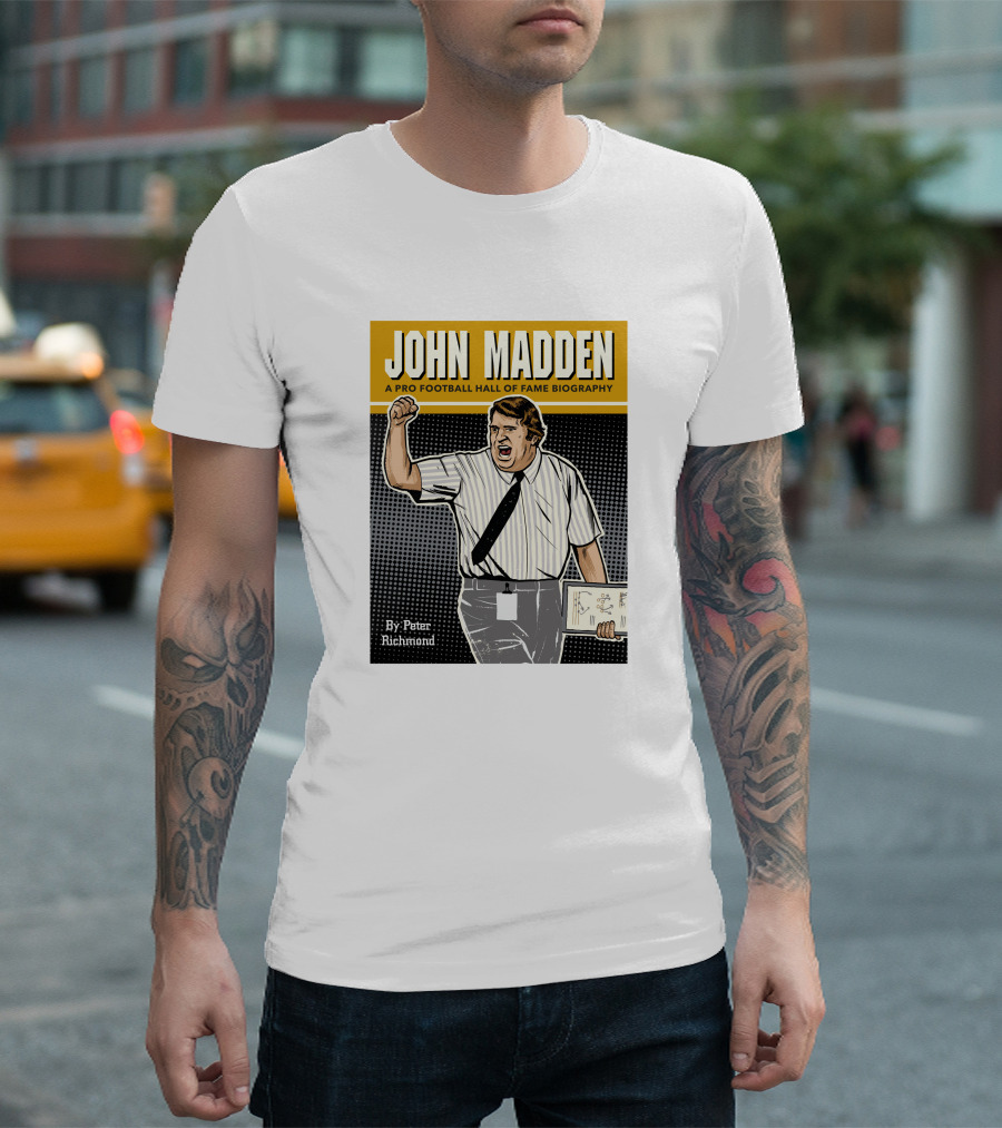 John Madden A Pro Football Hall of Fame Biography By Peter Richmond T-Shirt