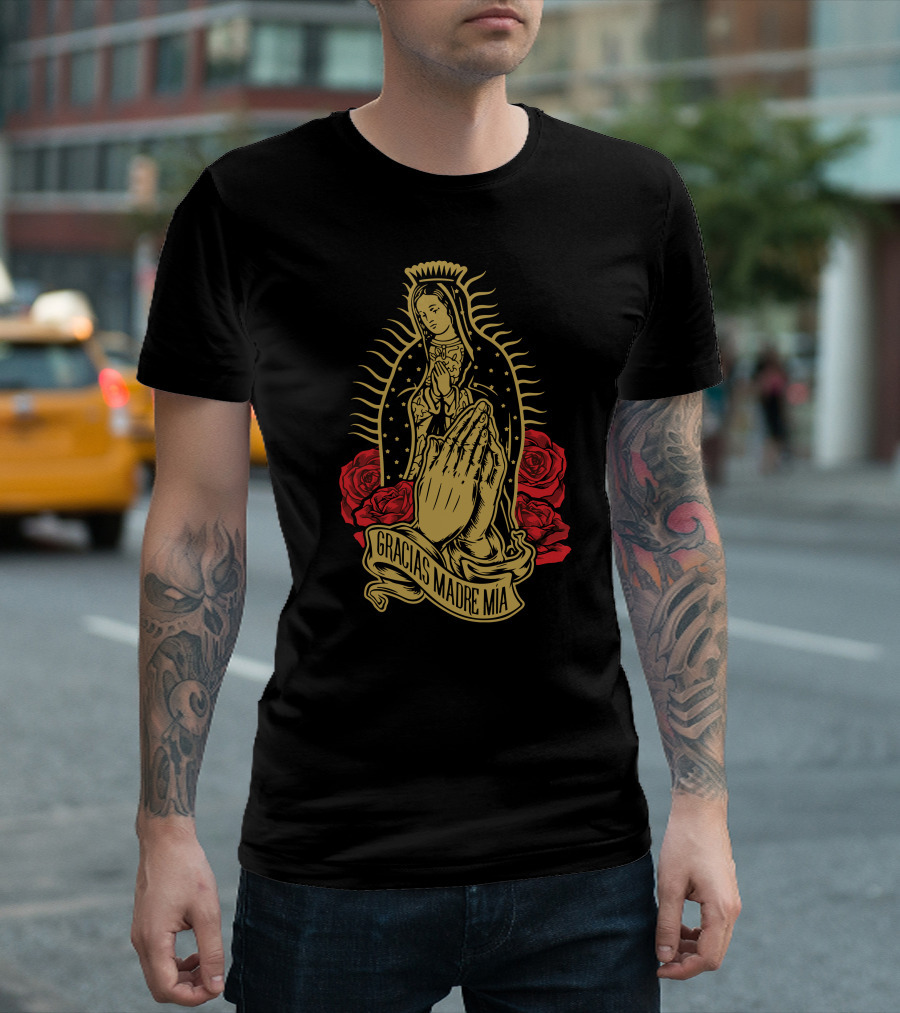 Gracias Madre Mía Our Lady Virgen De Guadalupe Virgin T-Shirt