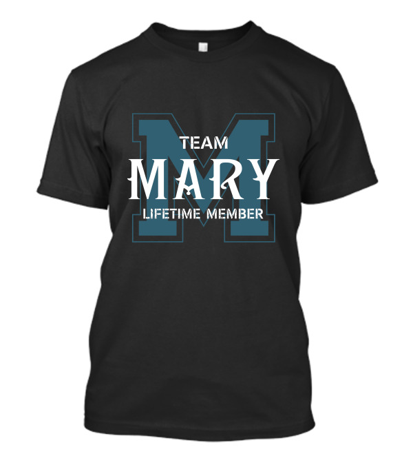 Team Mary Lifetime Member T-Shirt