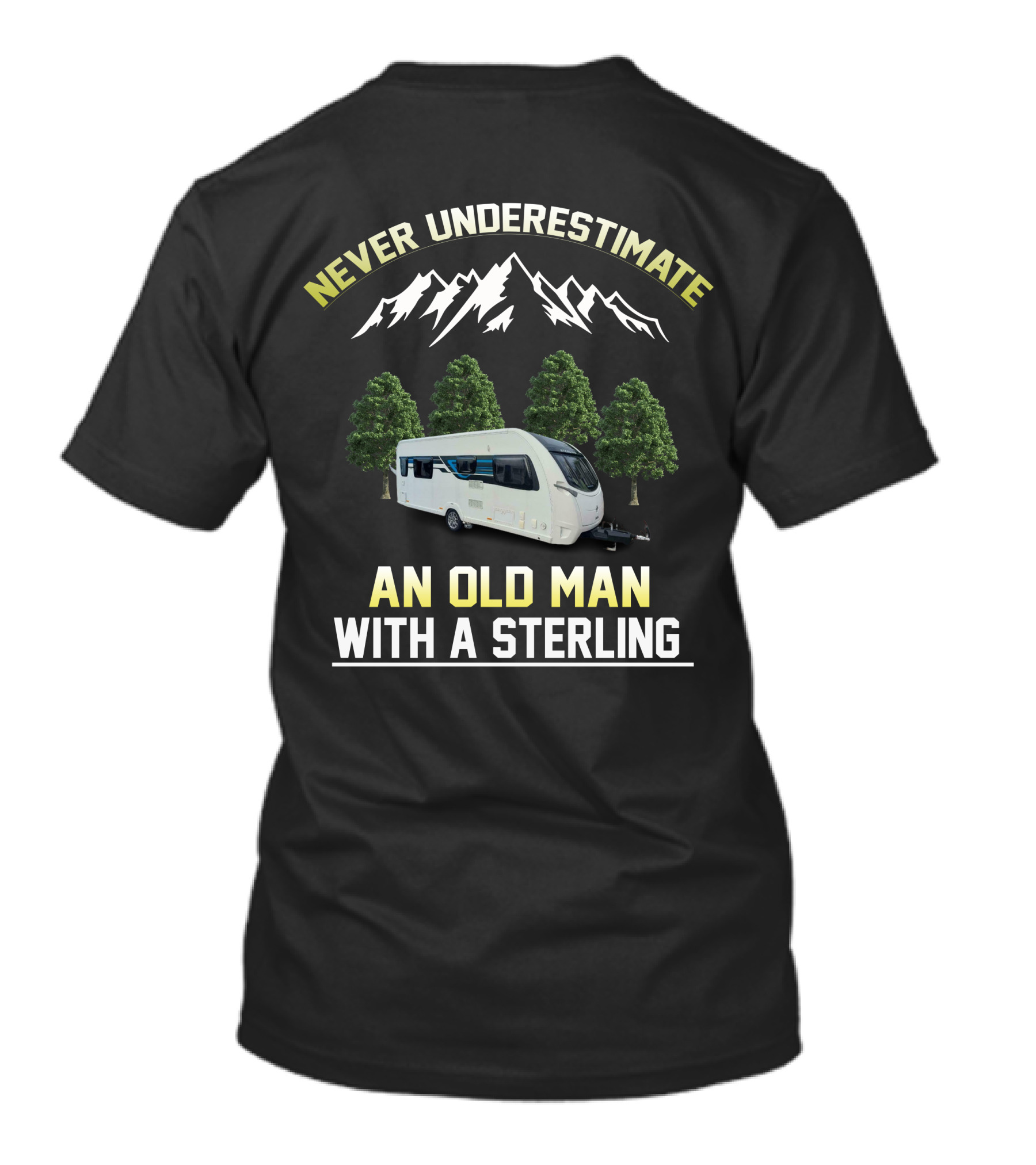 NEVER UNDERESTIMATE AN OLD MAN WITH A STERLING MOUNTAINS TREES CARAVAN T-Shirt
