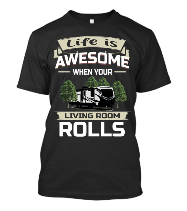 Life Is Awesome When Your Living Room Rolls Keystone Outback 341RD T-Shirt