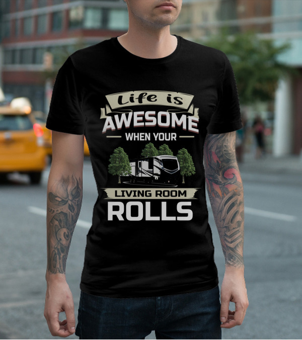 Life Is Awesome When Your Living Room Rolls Keystone Outback 341RD T-Shirt