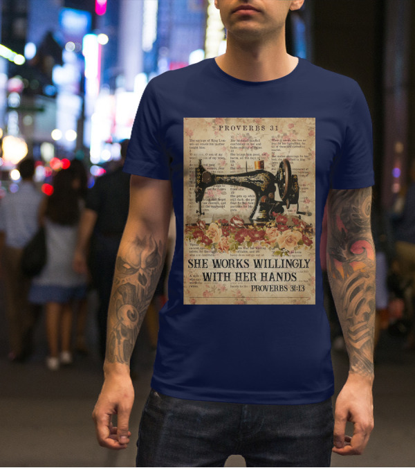 Proverbs 31 Sewing Machine She Works Willingly With Her Hands Text Floral T-Shirt