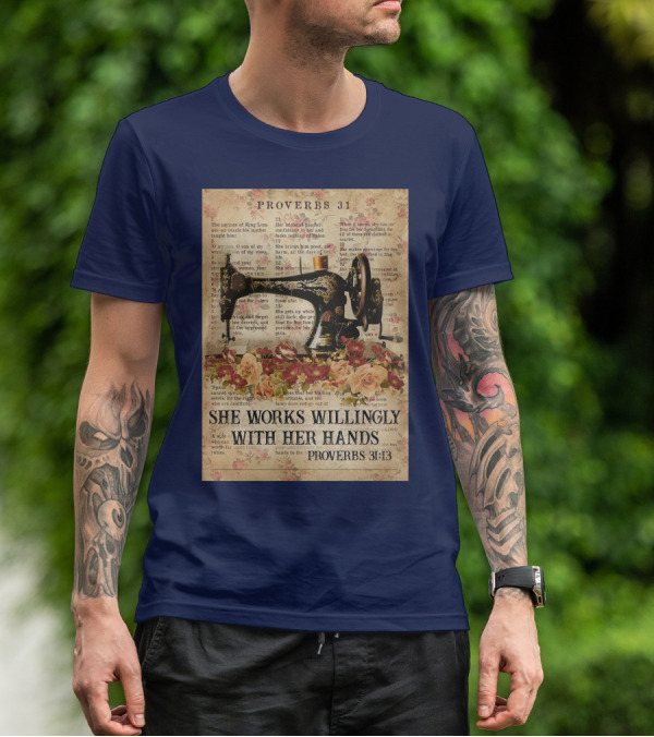Proverbs 31 Sewing Machine She Works Willingly With Her Hands Text Floral T-Shirt