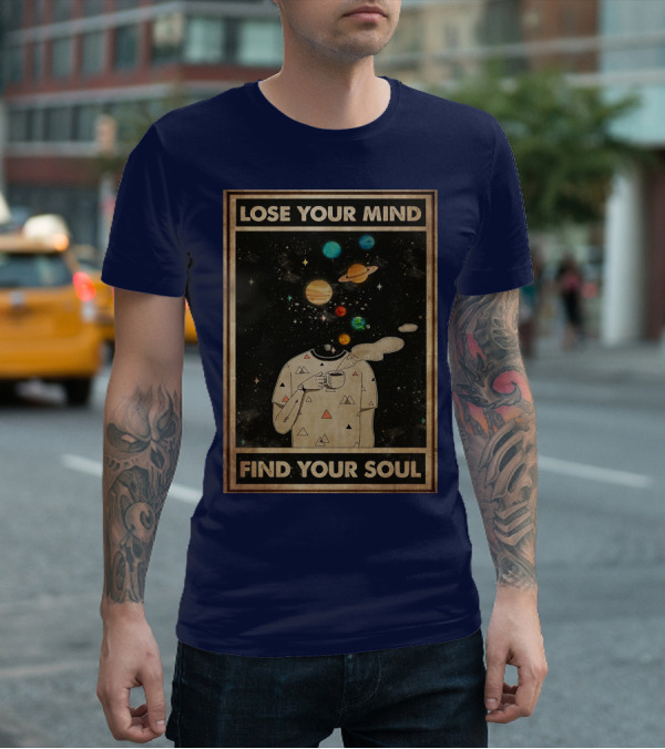 Galaxy Planets Headless Coffee Lose Your Mind Find Your Soul T-Shirt