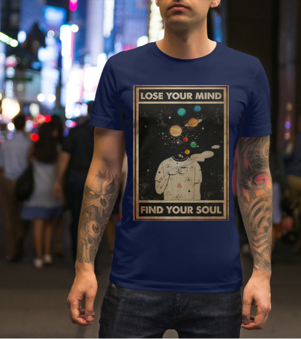 Galaxy Planets Headless Coffee Lose Your Mind Find Your Soul T-Shirt