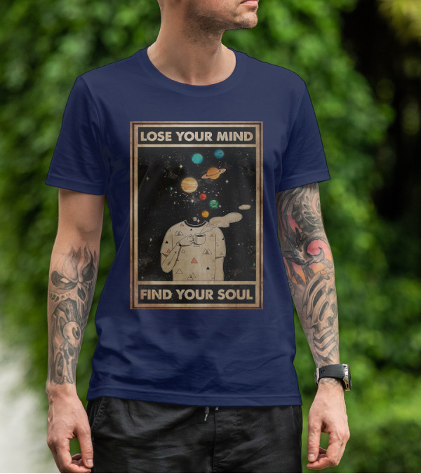 Galaxy Planets Headless Coffee Lose Your Mind Find Your Soul T-Shirt